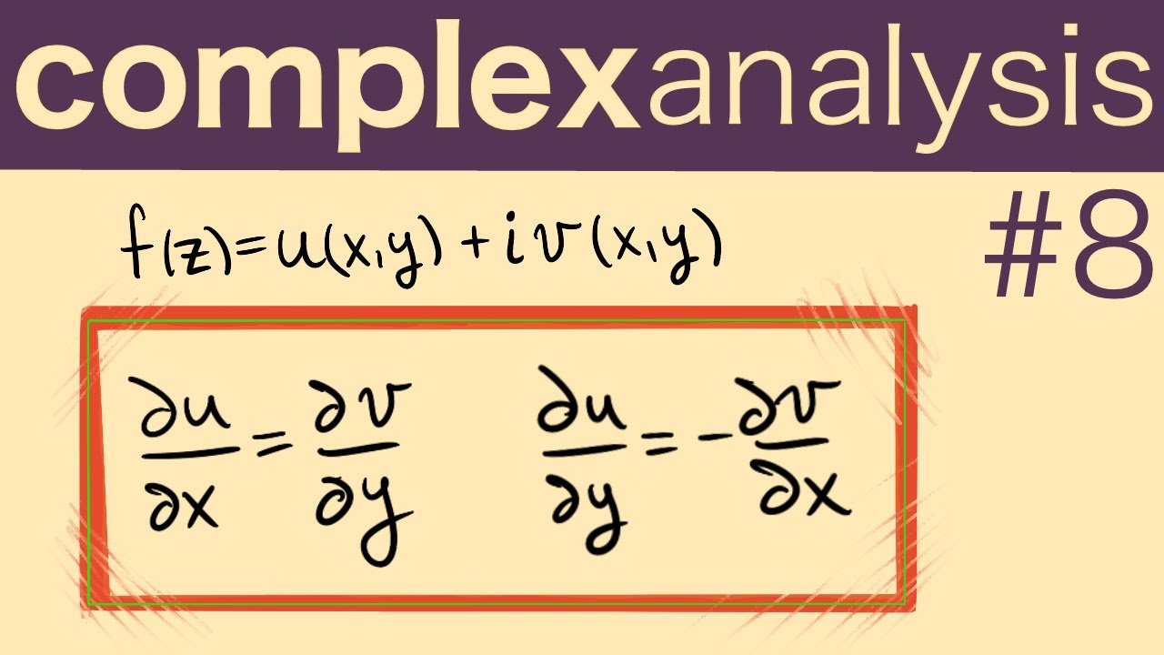 The Cauchy-Riemann Equations -- Complex Analysis 8