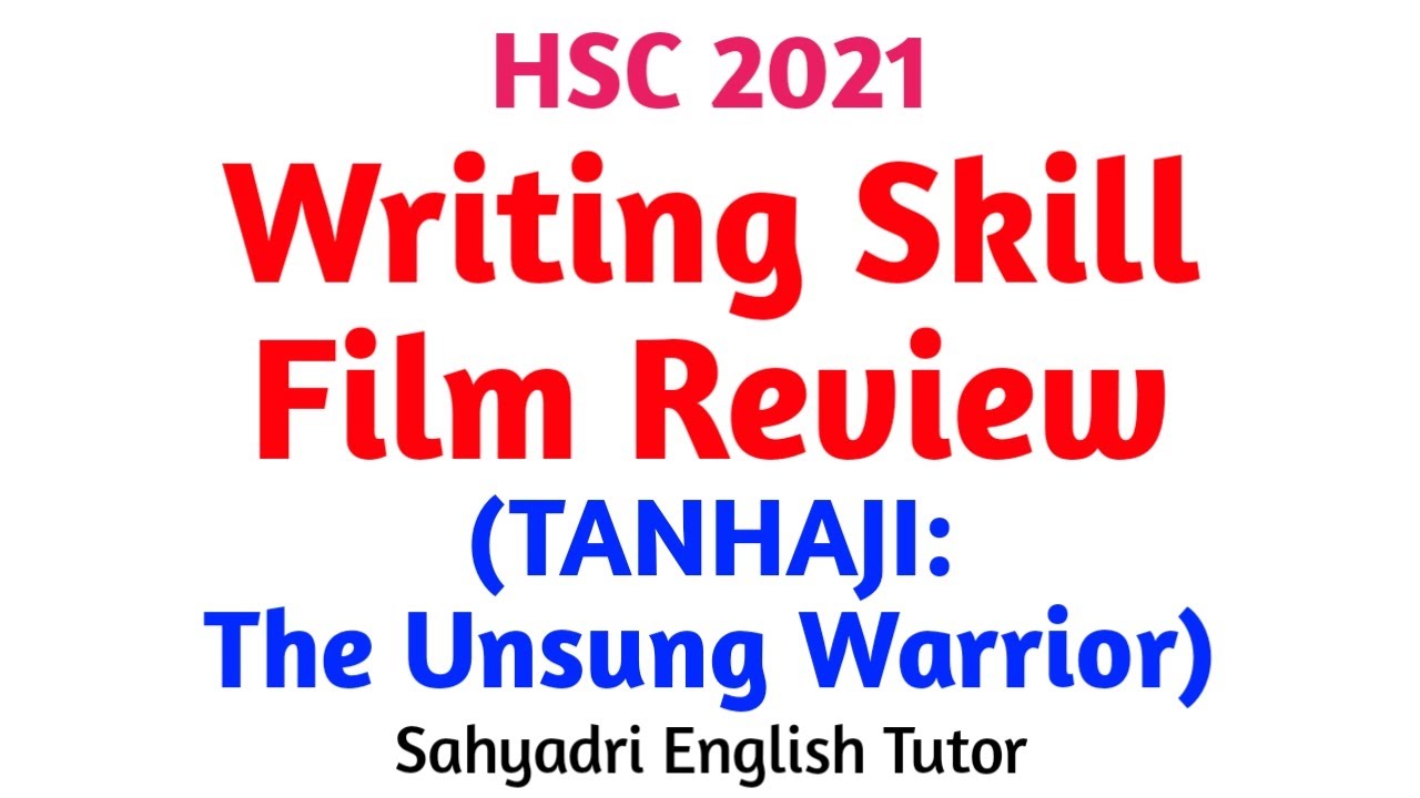 Writing Skill | Film Review (Tanhaji=The Unsung Warrior) | HSC 2021