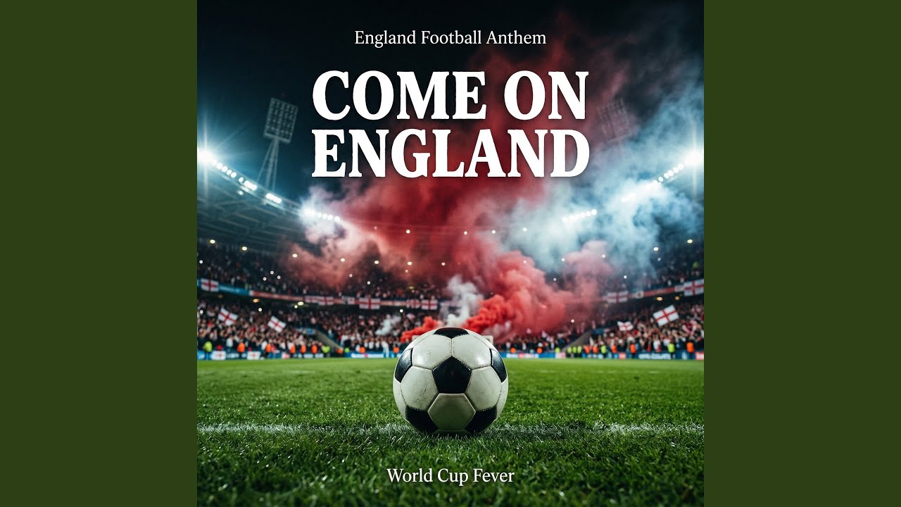 England Football Anthem &ndash; Come on England