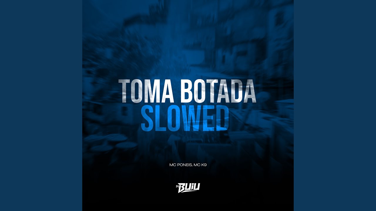 Toma Botada (SLOWED)