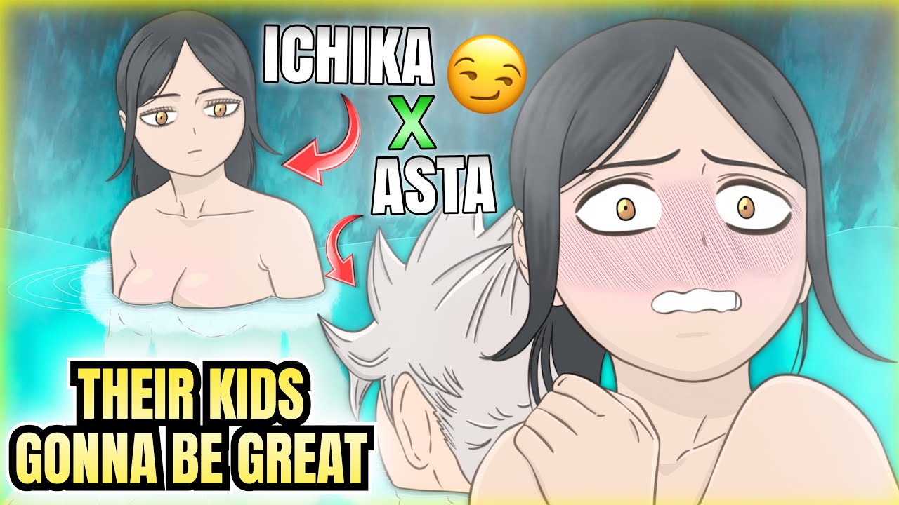Asta NAKED With Ichika (Must Marry Her = Responsibility)& Charmy REVEALED to be a GOD | Black Clover