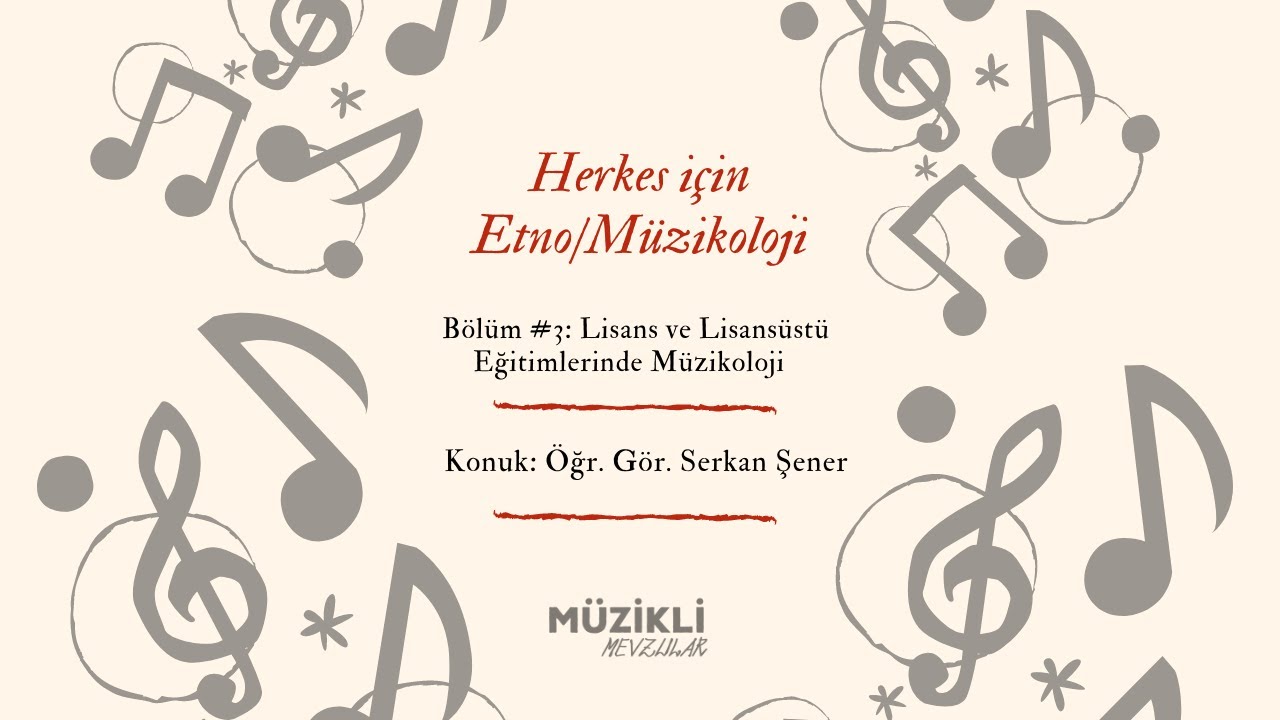 Herkes için Etno/Müzikoloji #3 - Lisans ve Lisansüstü Eğitimlerinde Müzikoloji