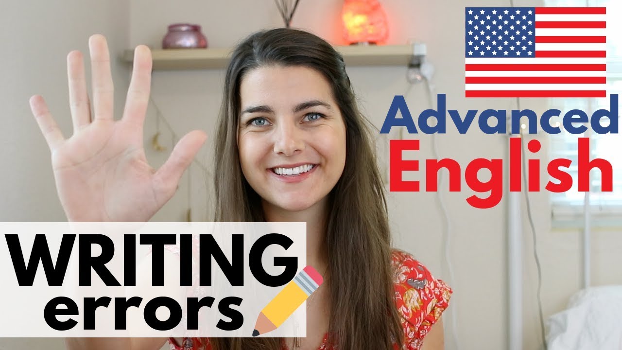 5 Common Writing Mistakes (Advanced English)