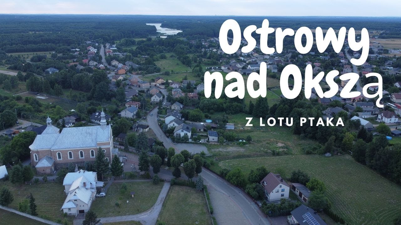 Ostrowy nad Okszą z lotu ptaka/ DRONE 4K