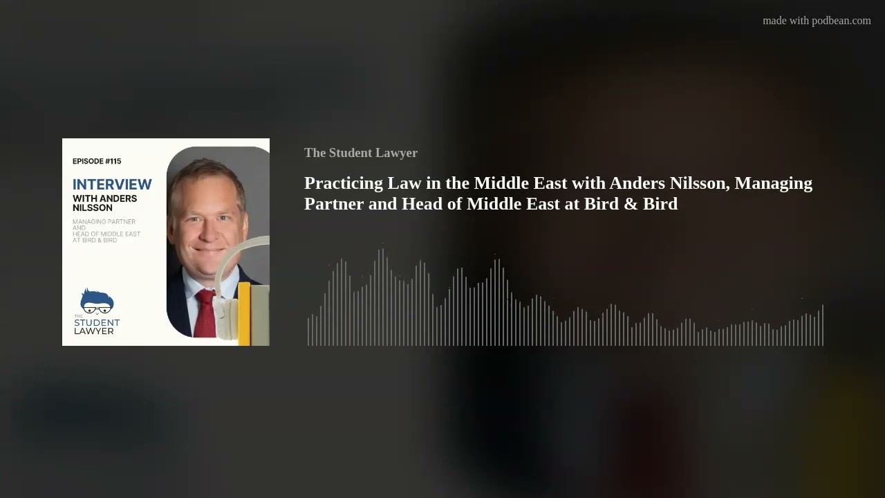 Practicing Law in the Middle East with Anders Nilsson, Managing Partner and Head of Middle East at B