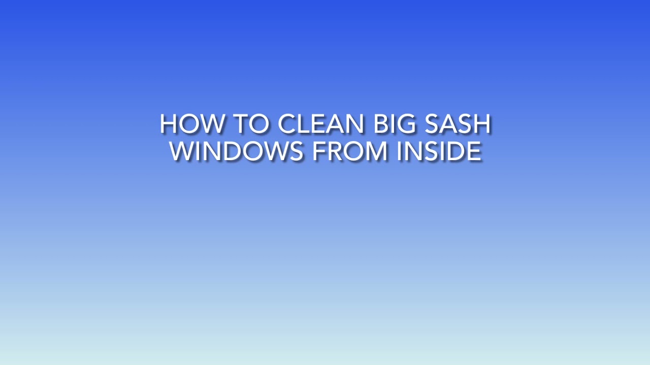 How to clean big sash windows from inside safety - Carlos Window Cleaning