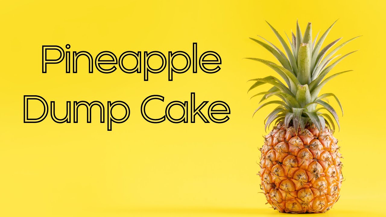 Pineapple Dump Cake
