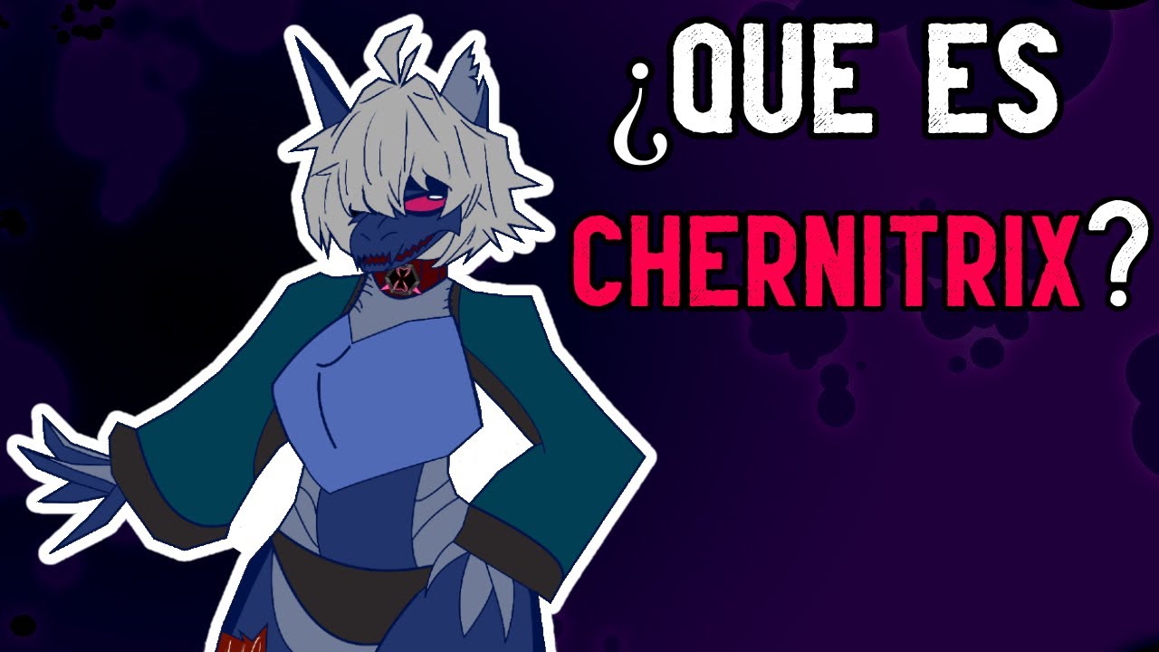 ¿ Que es el Chernitrix ?