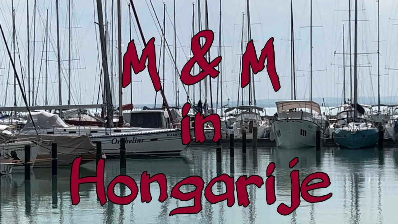 M & M in Hongarije 🇹🇯