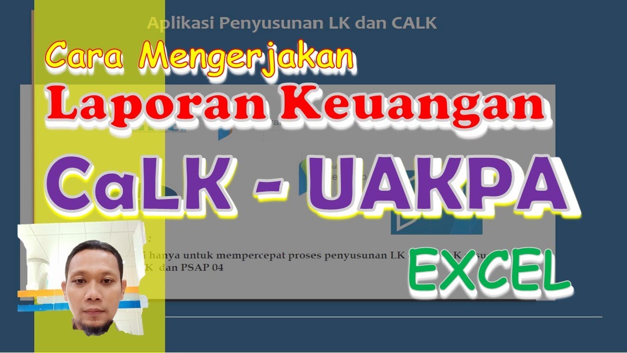 Cara Mengerjakan Laporan Keuangan CaLK UAKPA Excel versi 2023
