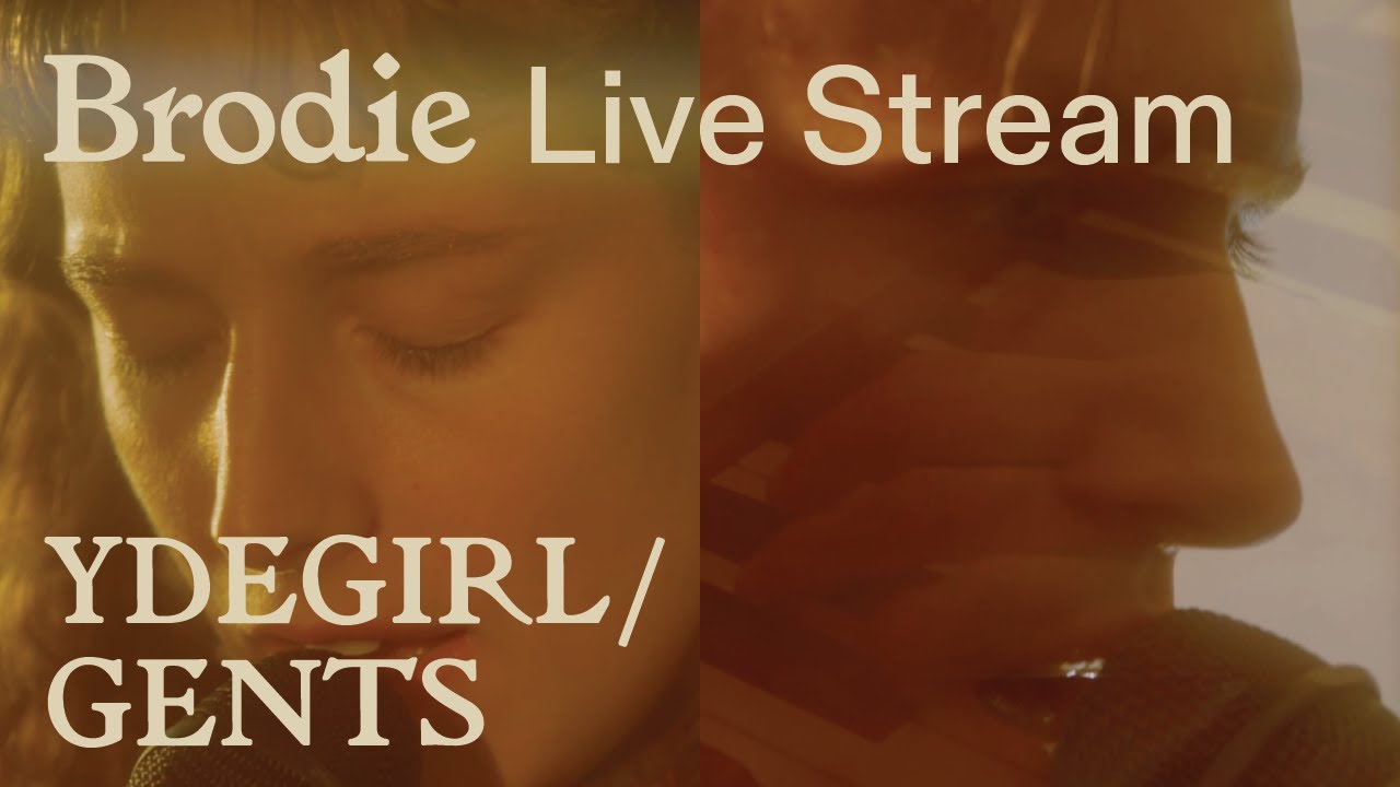 Ydegirl / GENTS – Brodie Sessions: Livestream Festival Day 4