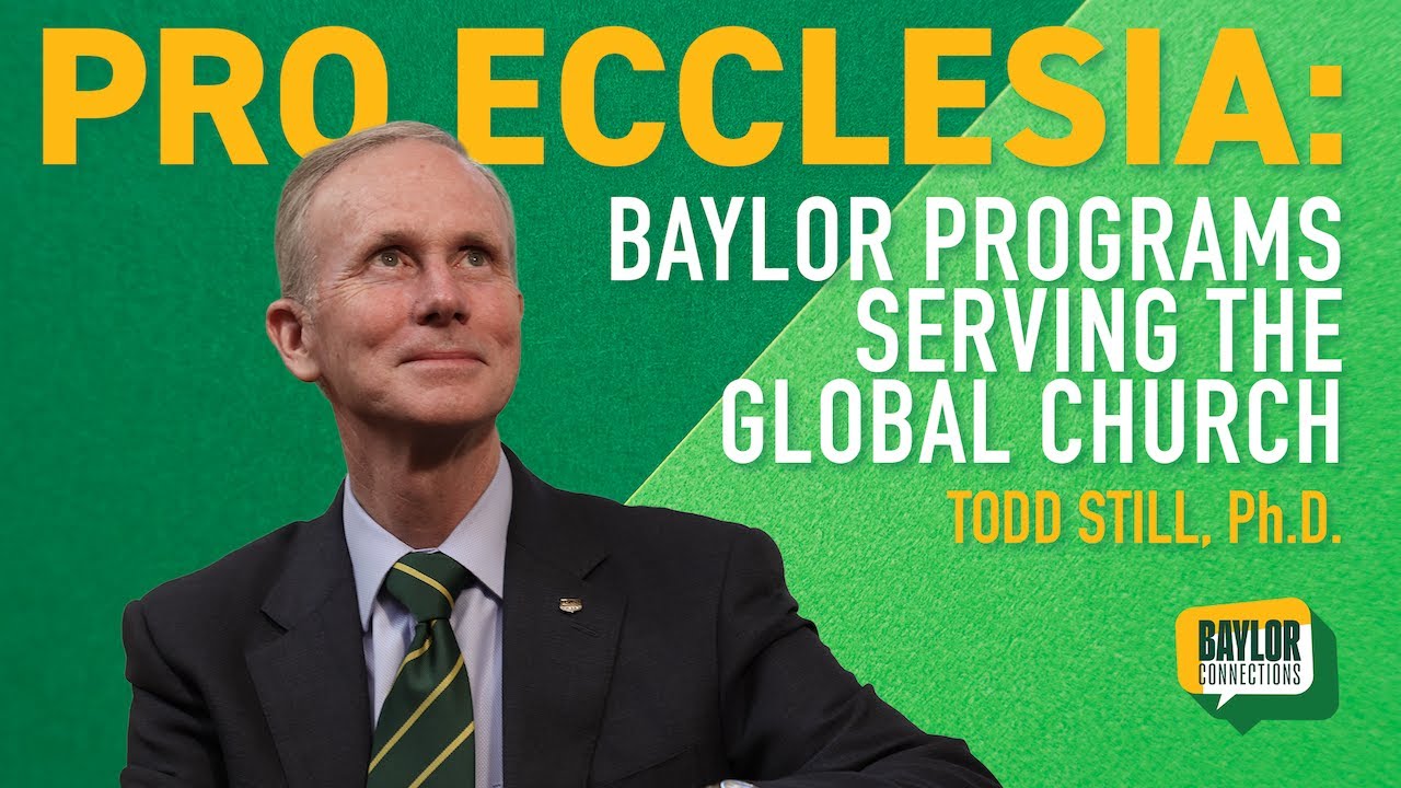 Baylor Connections - Pro Ecclesia: Baylor Programs Serving the Global Church