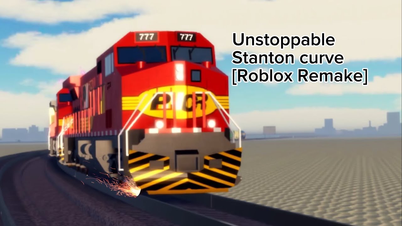 Unstoppable - Stanton Curve (Roblox Generation Trains Remake)