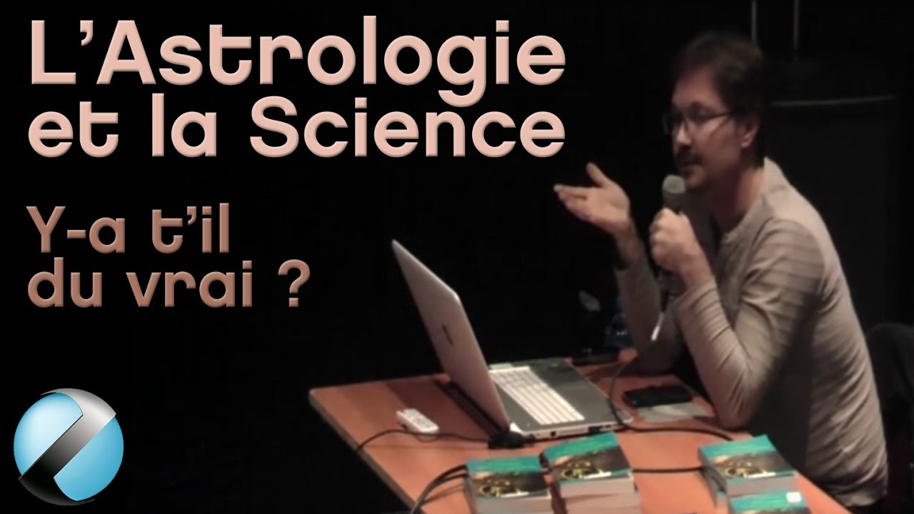 L'Astrologie et la Science, y a-t-il du vrai ? - Serge Bret-Morel