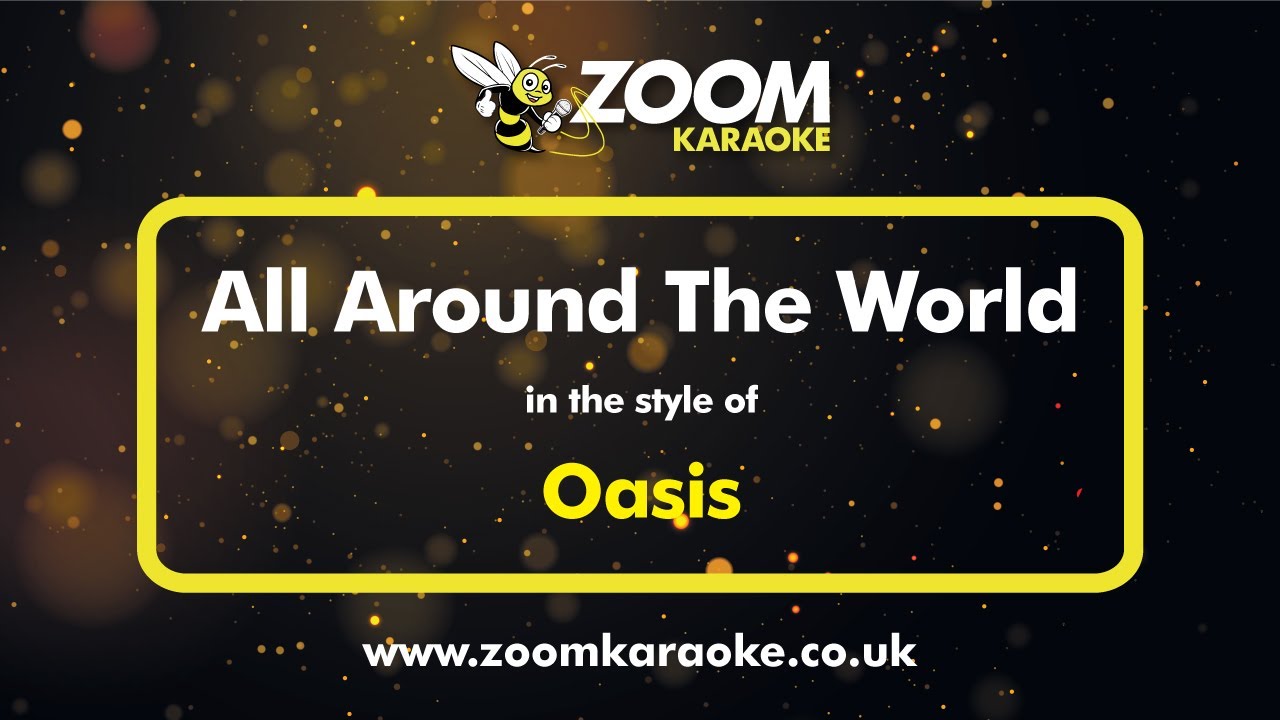 Oasis - All Around The World - Karaoke Version from Zoom Karaoke