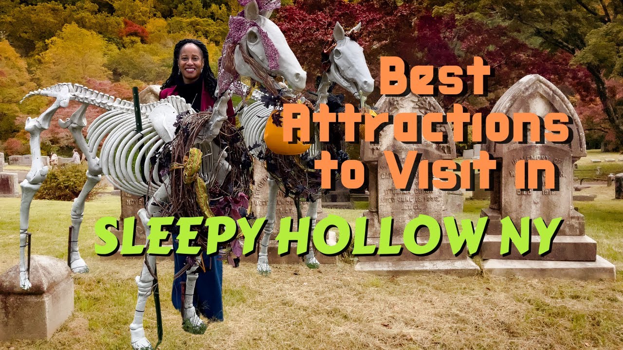 VISIT the Best Attractions in Sleepy Hollow NY!