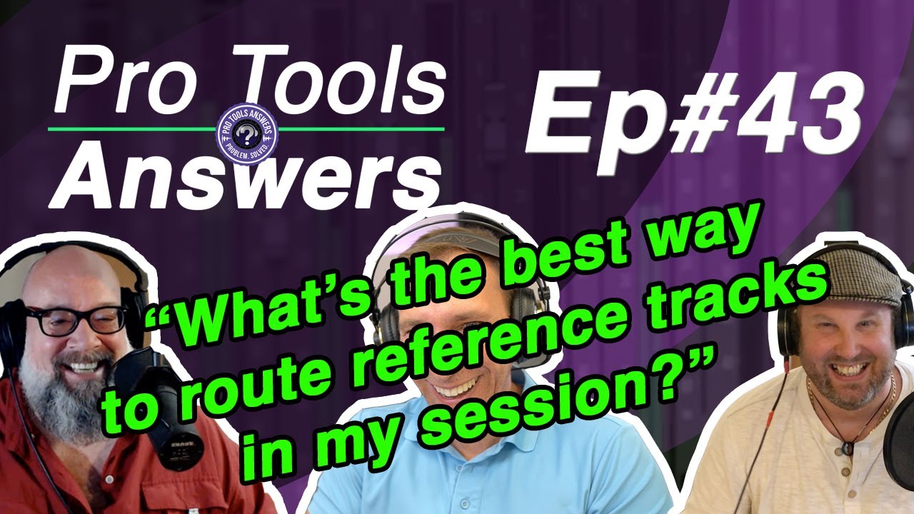 Pro Tools Answers #43 | Using Reference Tracks in Pro Tools