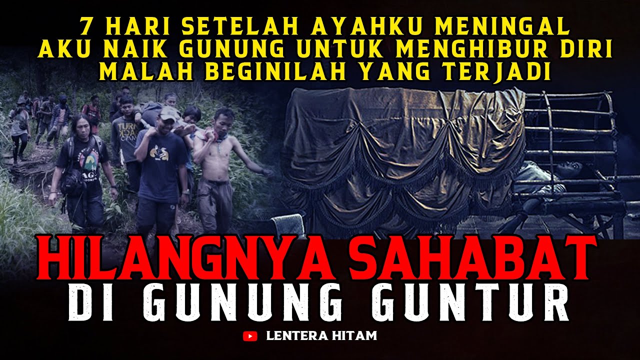 SEDIH JUGA SEREM !!! 7 Hari Ayah Meninggal Apa Aku Akan Menyusulnya - Kisah Pilu Pendaki Gunung