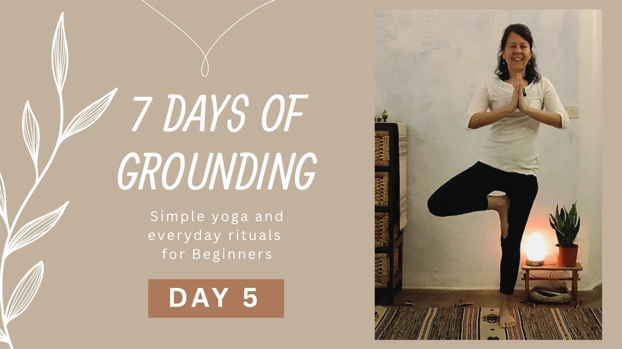 Day 5 | Grounding Yoga for Balance (25 min) | 7 Days of Grounding