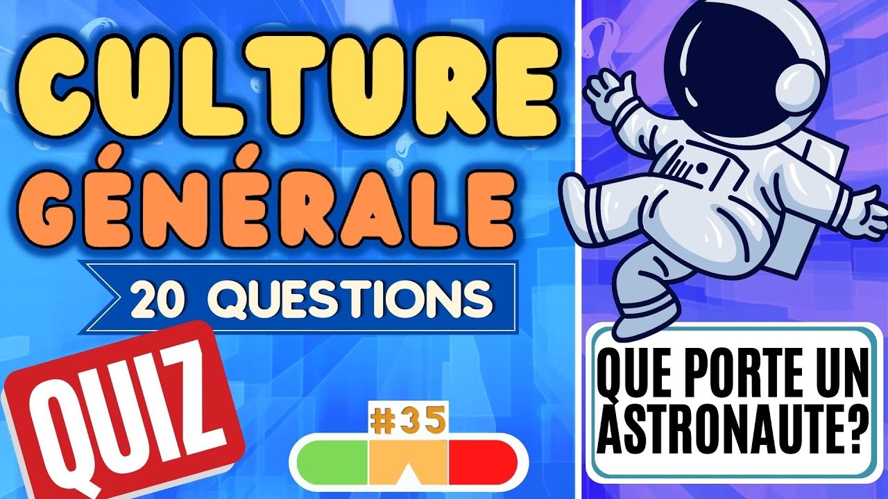 QUIZ Culture Générale #35 - 20 questions (Niveau Intermédiaire)
