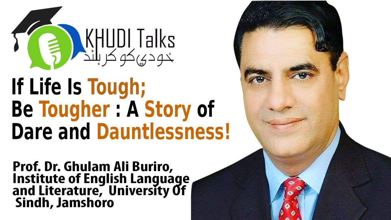 Never Lose Hope and Heart! | Dr Ghulam Ali Buriro | Khudi Talks