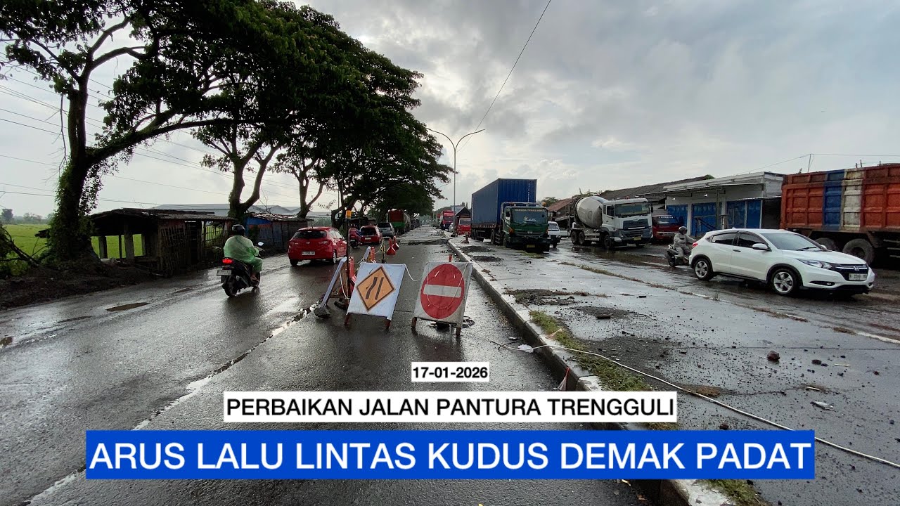 PERBAIKAN JALAN PANTURA TRENGGULI - ARUS LALU LINTAS KUDUS DEMAK PADAT