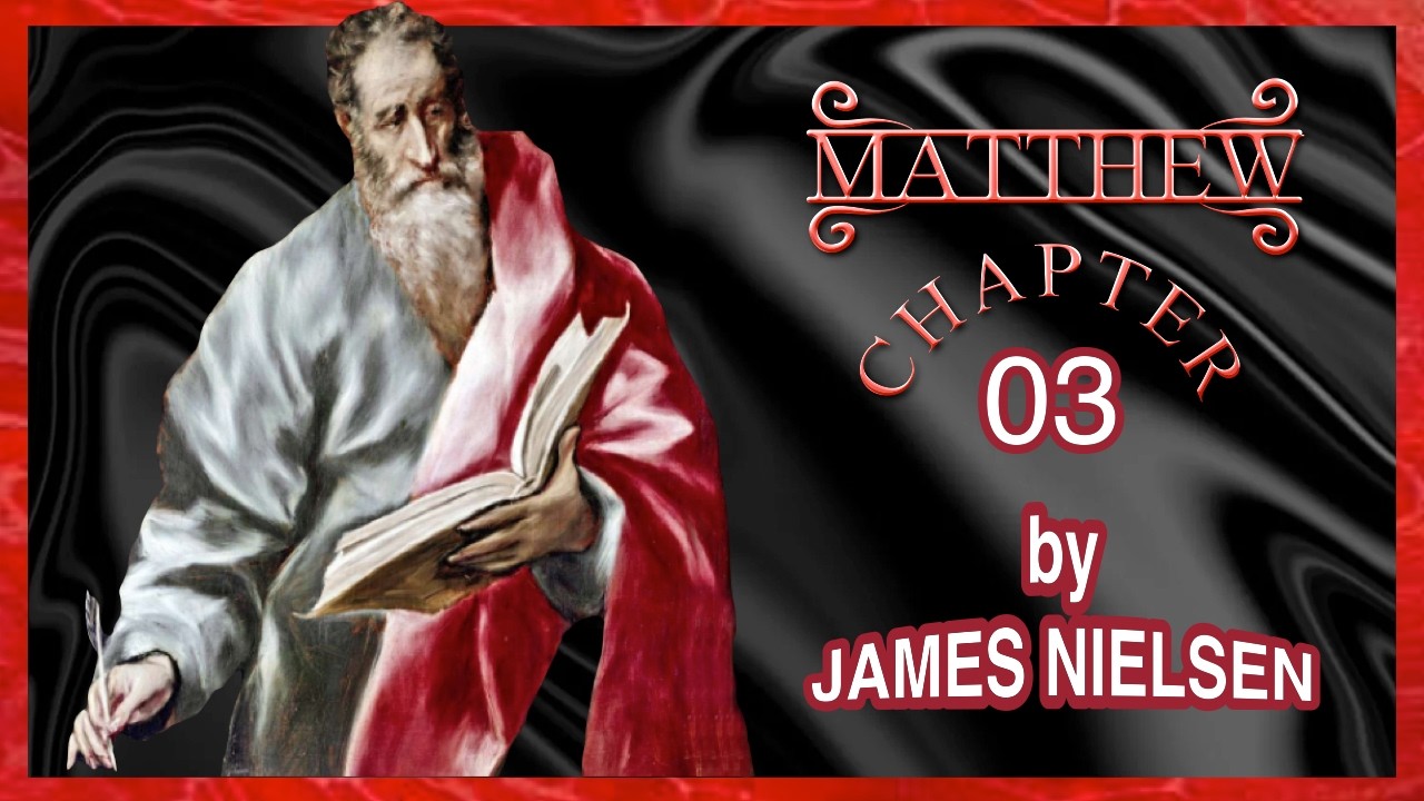 MATTHEW CHAPTER 3 by James Nielsen