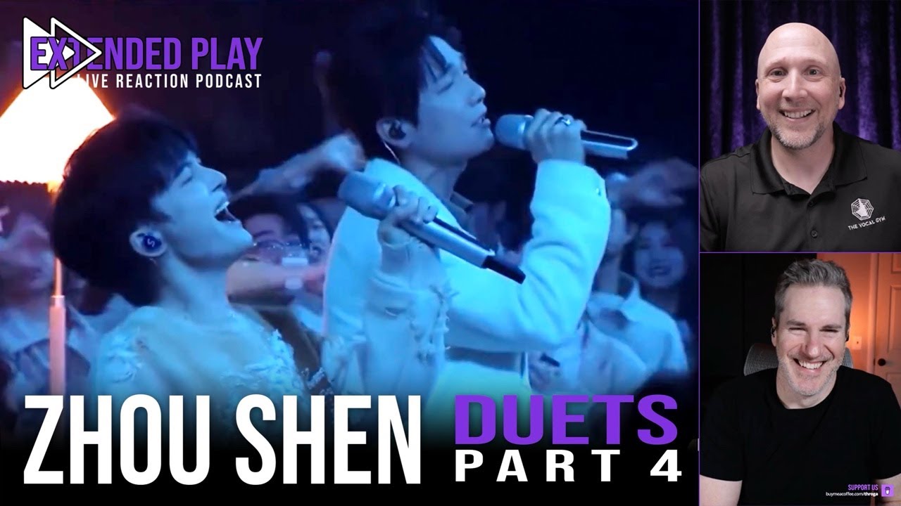 Extended Play Reaction to Zhou Shen Duets (PART 4): 她是黯淡星, 逆光, and more! | Ep 8