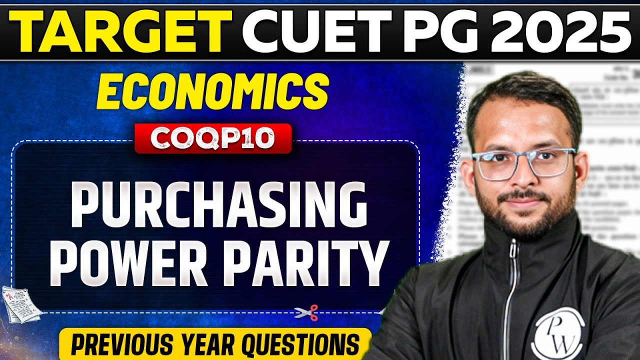 CUET PG 2025 Economics | Purchasing Power Parity | PW