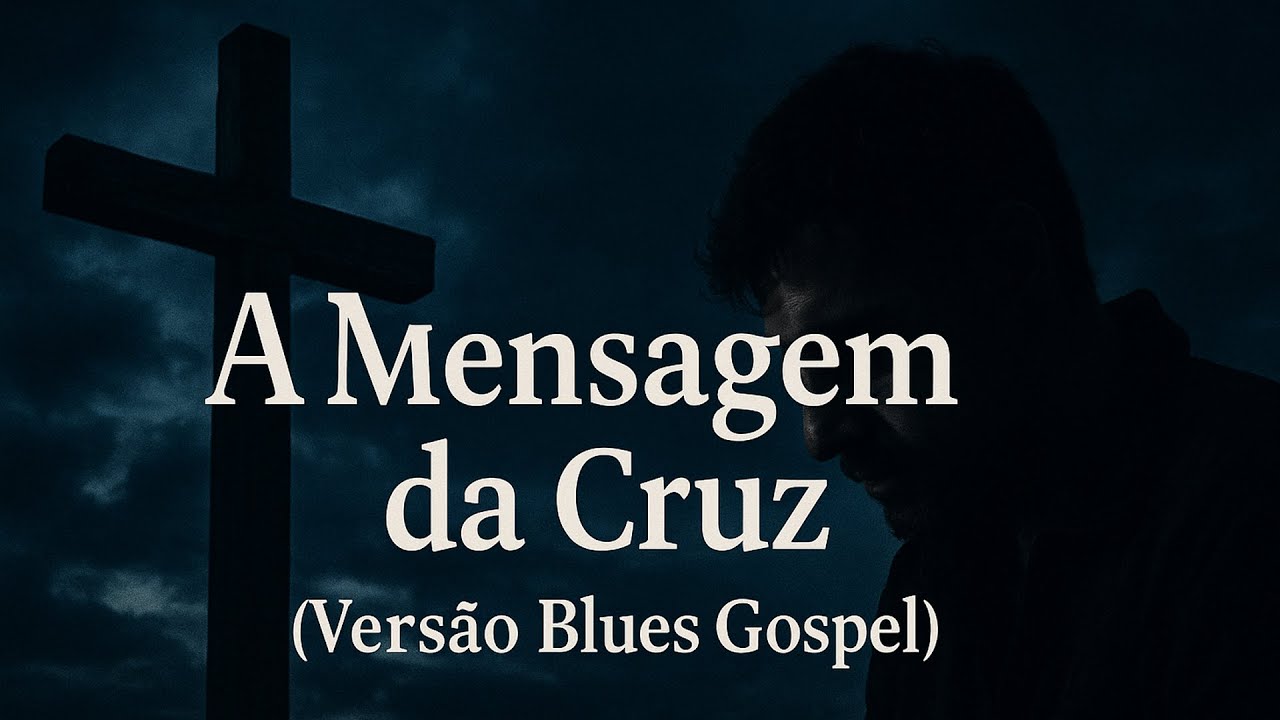 🔥 A Mensagem da Cruz &mdash; Um Blues Gospel que Vai Tocar Sua Alma | C&eacute;u e Blues 🎸✨