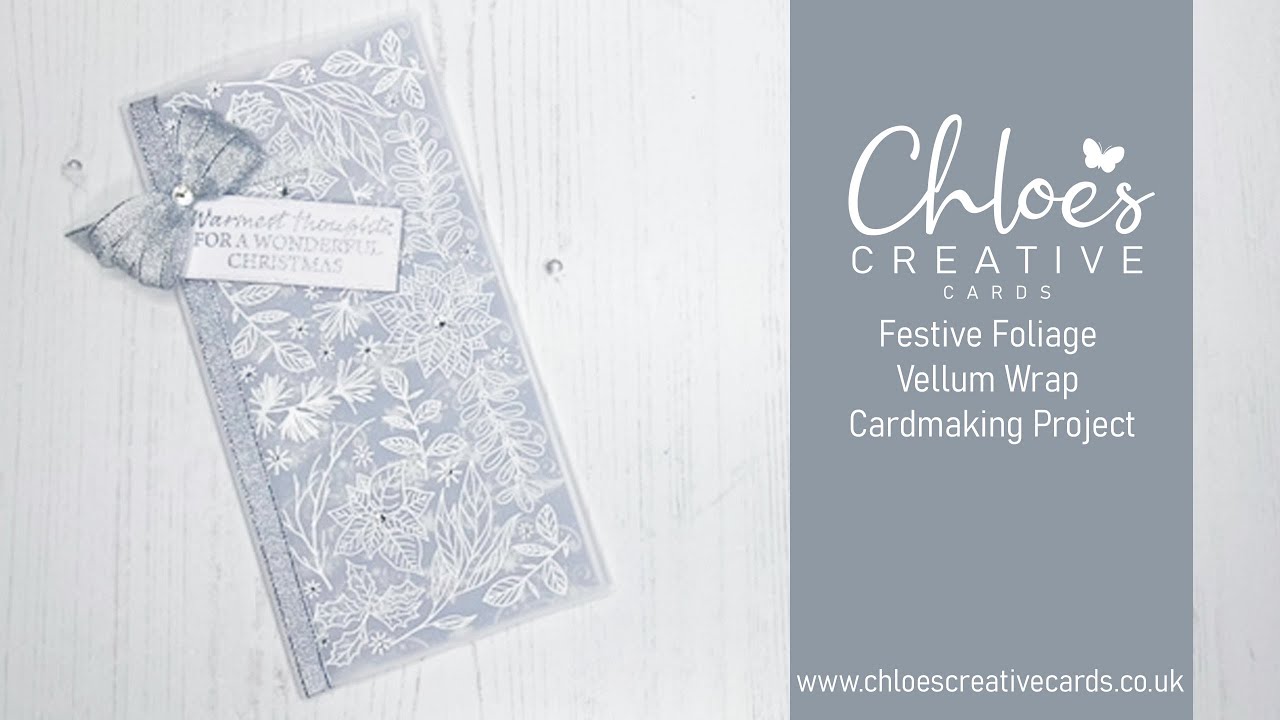 Chloes Creative Cards Festive Foliage Background Vellum Wrap Cardmaking Project