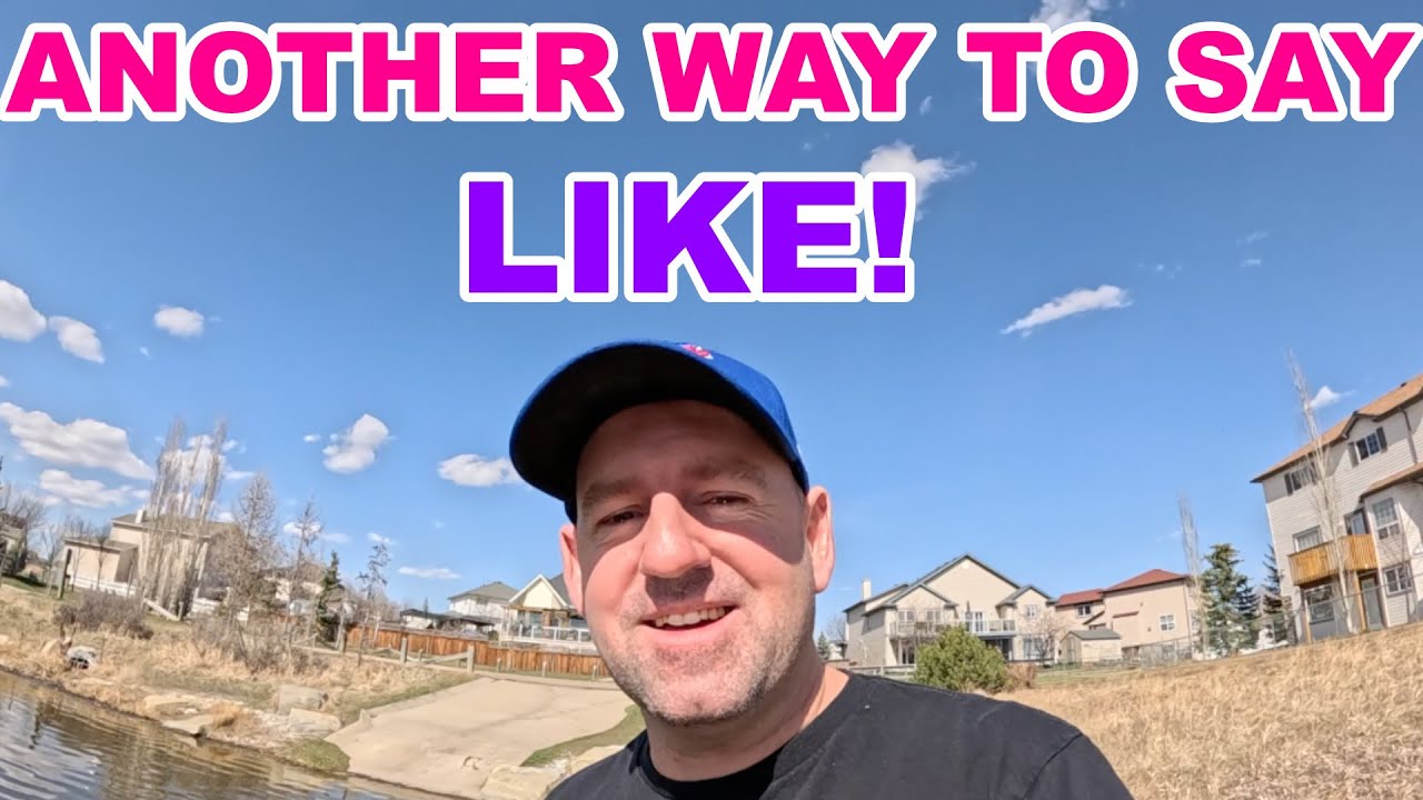 Another way to say LIKE
