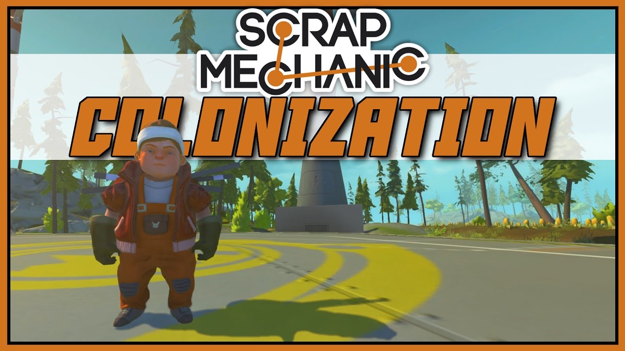 Planetary Landing - Scrap Mechanic: Colonization - Part 1 [Let's Play Scrap Mechanic Gameplay]
