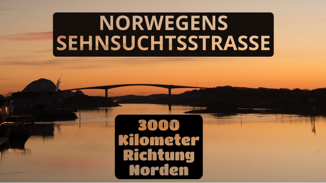 Norwegens Sehnsuchtsstraße - 3000 Kilometer Richtung Norden