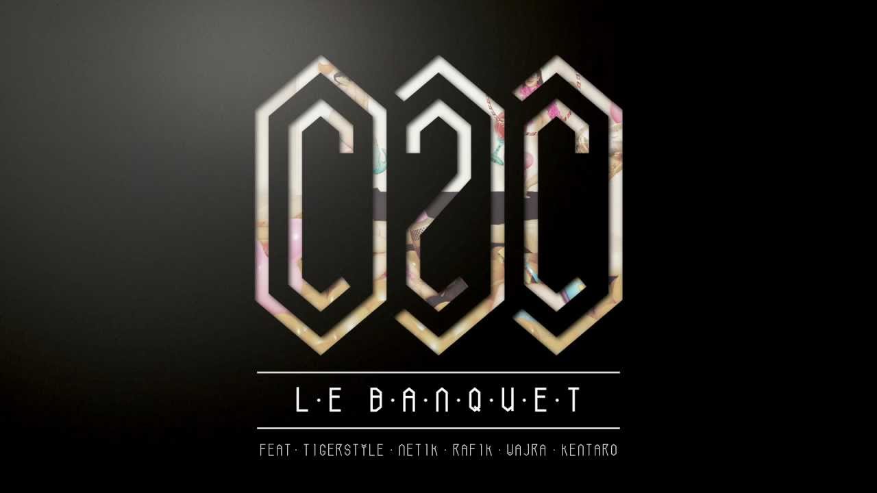 C2C - Le Banquet (feat. Netik, Tigerstyle, Rafik, Kentaro & Vajra)