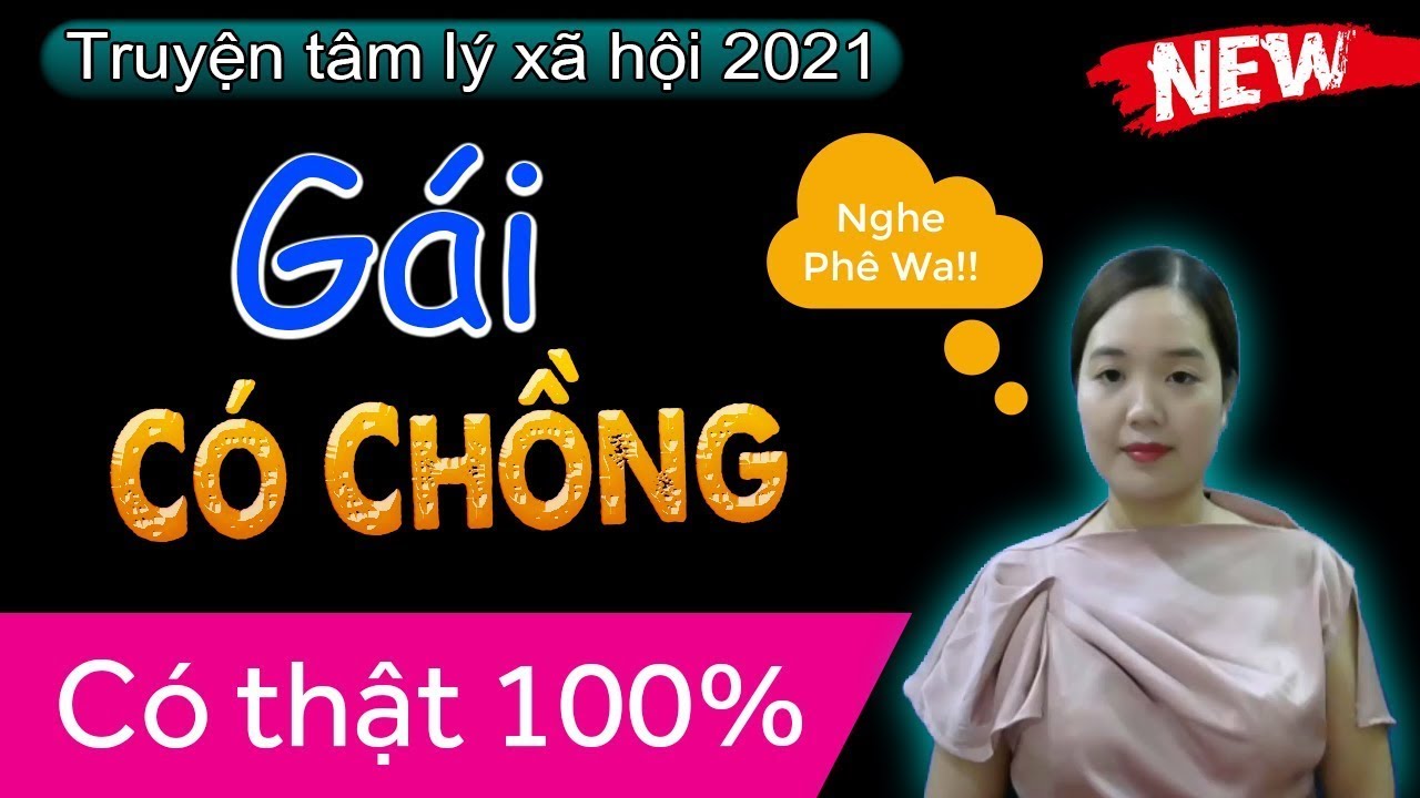 [FULL] Gái Có Chồng _ Tiểu Thuyết Hay Làm Mê Mẩn Lòng Người