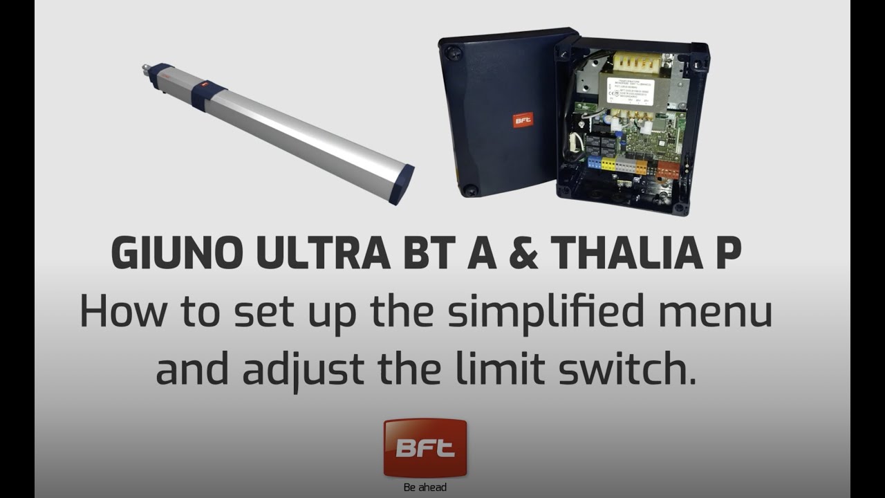 Bft Giuno Ultra BT A + Thalia P | How to set up the simplified menu and adjust the limit switch (EN)