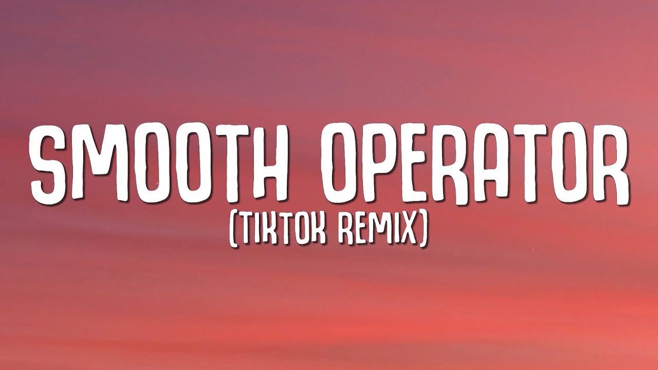 Smooth Operator (TikTok Remix)