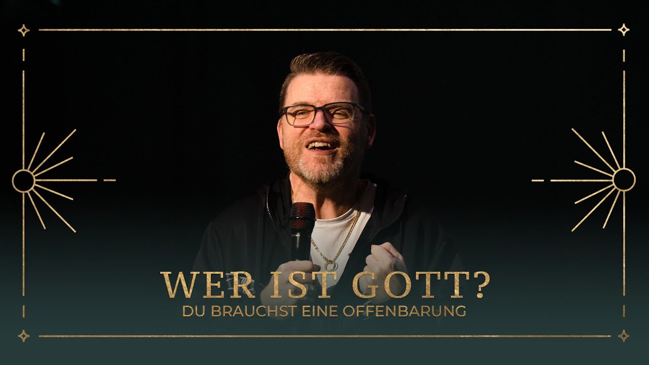 WER IST GOTT? – Du brauchst eine Offenbarung – Thore Runkel
