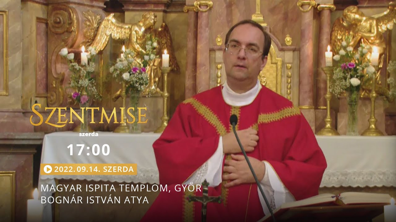 Szentmise a győri Magyar Ispita templomból – Bognár István  - 220914