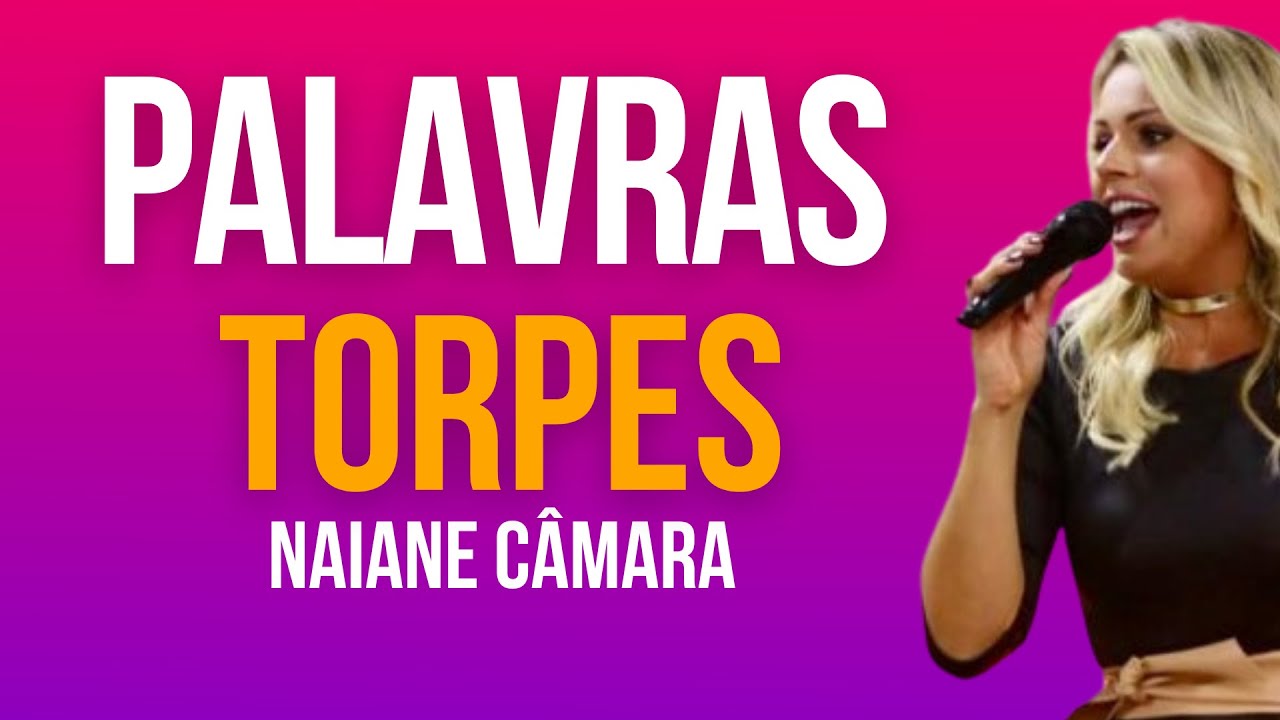 Naiane Câmara | CUIDE DE SUAS PALAVRAS