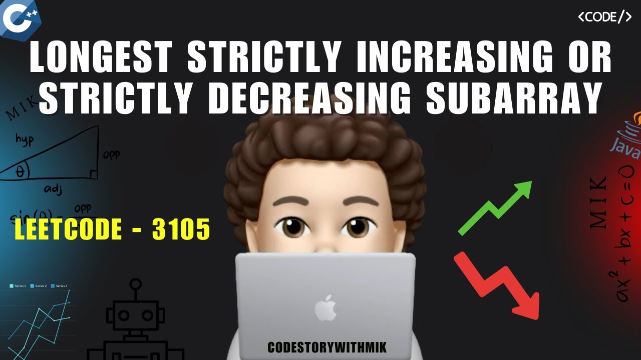 Longest Strictly Increasing or Strictly Decreasing Subarray | Leetcode 3105 | codestorywithMIK