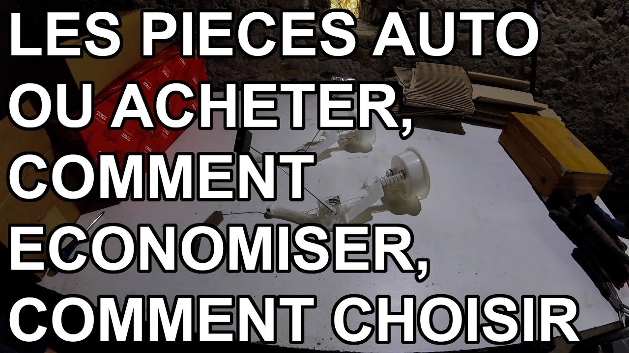 Les pi&egrave;ces d&eacute;tach&eacute;es, ou acheter, comment &eacute;conomiser, comment choisir