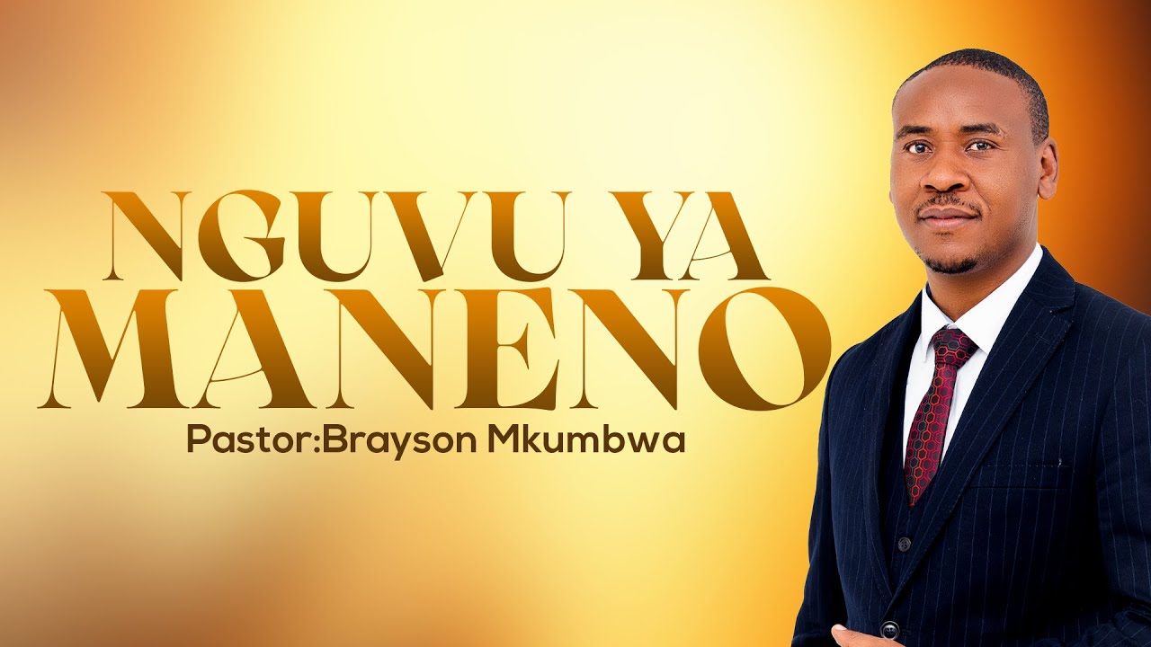 NGUVU YA MANENO: PASTOR BRAYSON MKUMBWA