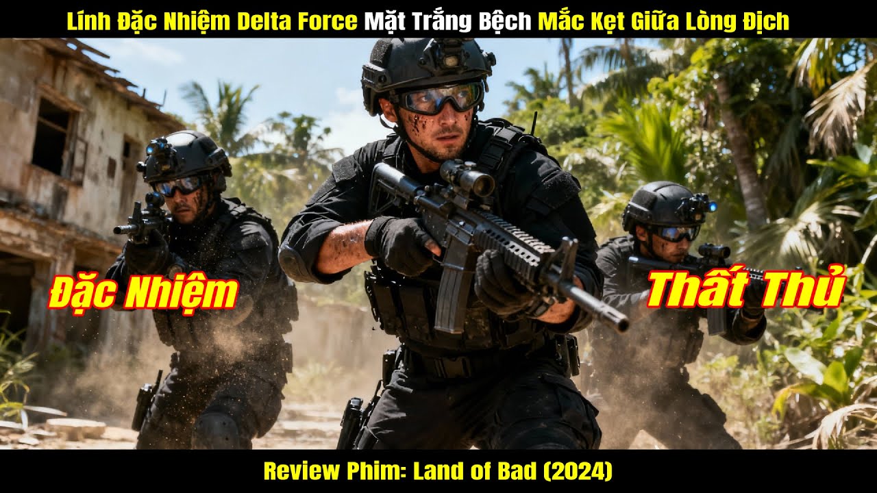 [Review Phim] Lính Đặc Nhiệm Delta Force Mặt Trắng Bệch Mắc Kẹt Giữa Lòng Địch