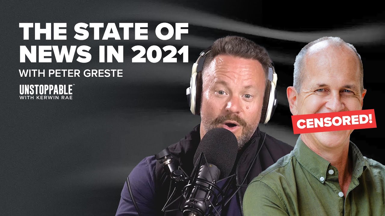 The State of News in 2021 | Peter Greste | Unstoppable EP132