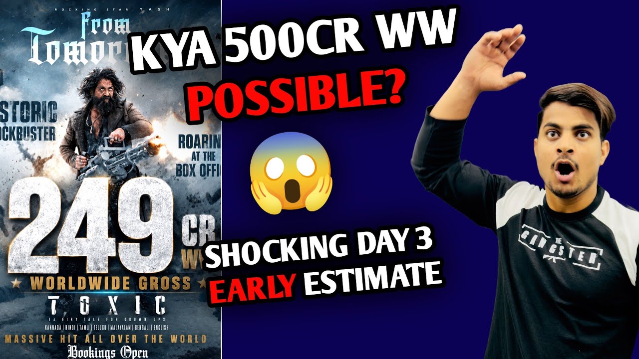 Toxic Shocking Day 3 Total Worldwide Collection | Toxic Day 3 Box Office Collection | Toxic Review