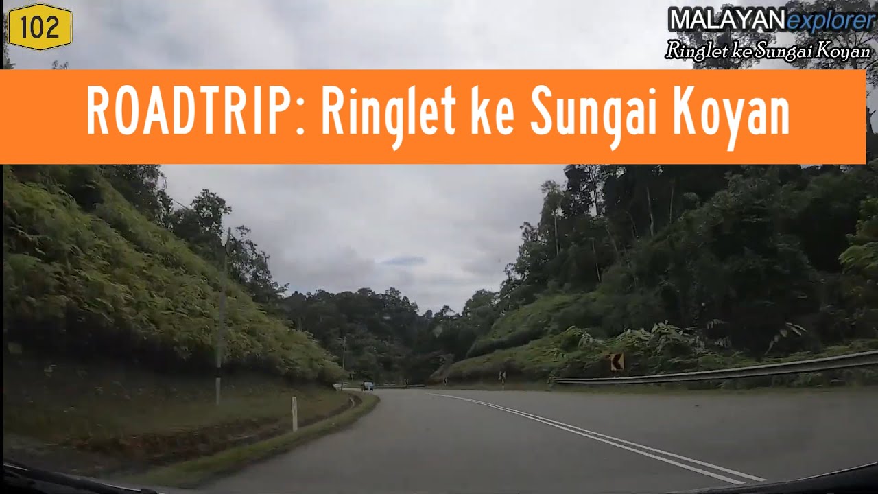ROADTRIP: Ringlet ke Sungai Koyan