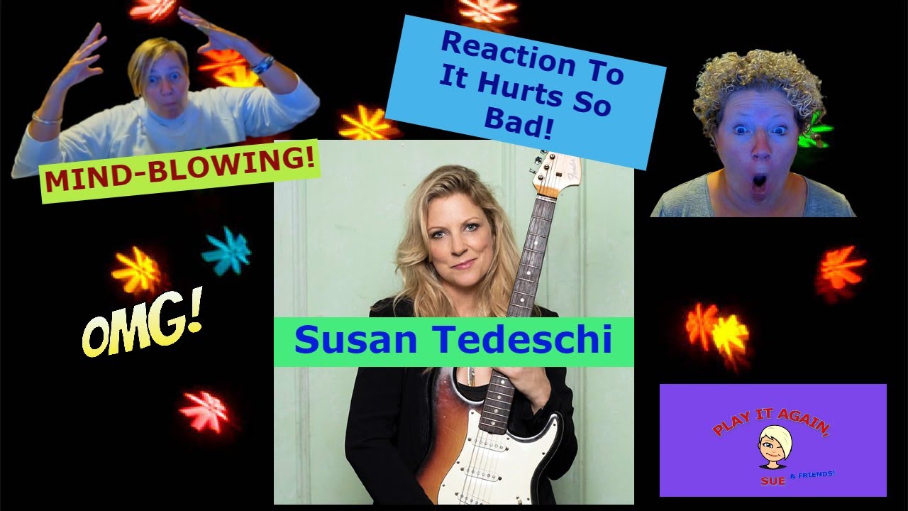 UNBELIEVABLE!!...1st TIME HEARING, It Hurts So Bad Susan Tedeschi