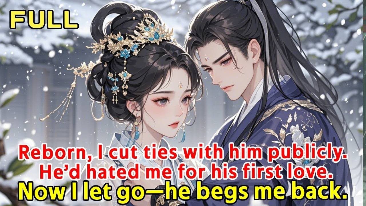 Reborn, I cut ties with him publicly. He’d hated me for his first love. Now I let go—he begs me back
